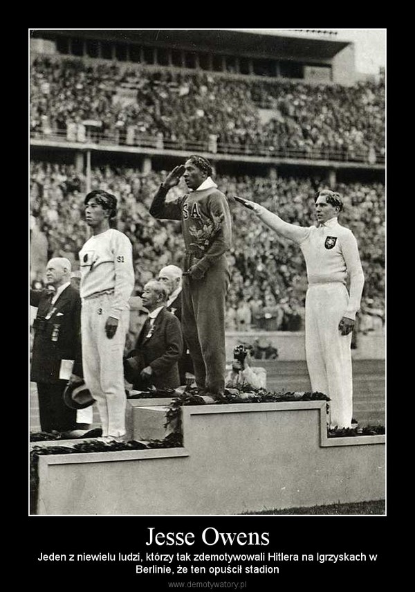 Jesse Owens – Jeden z niewielu ludzi, którzy tak zdemotywowali Hitlera na Igrzyskach wBerlinie, że ten opuścił stadion 