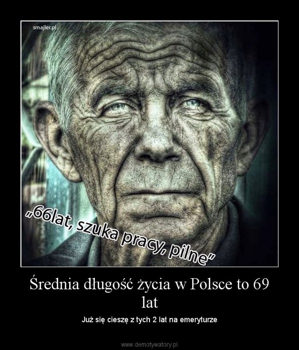 Średnia długość życia w Polsce to 69 lat