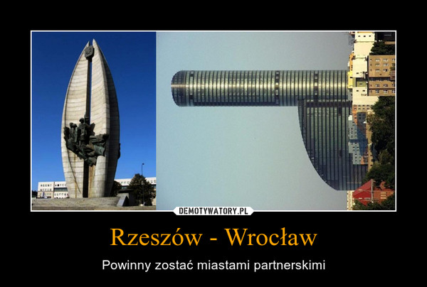 Rzeszów - Wrocław – Powinny zostać miastami partnerskimi 