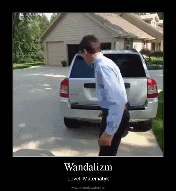 Wandalizm – Level: Matematyk 
