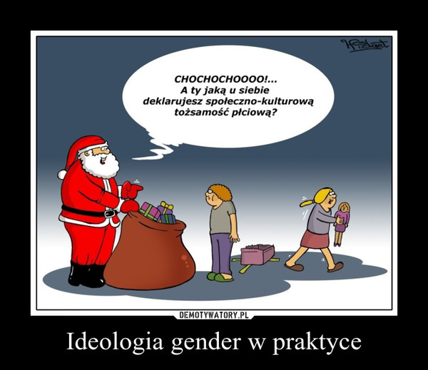 Ideologia gender w praktyce –  