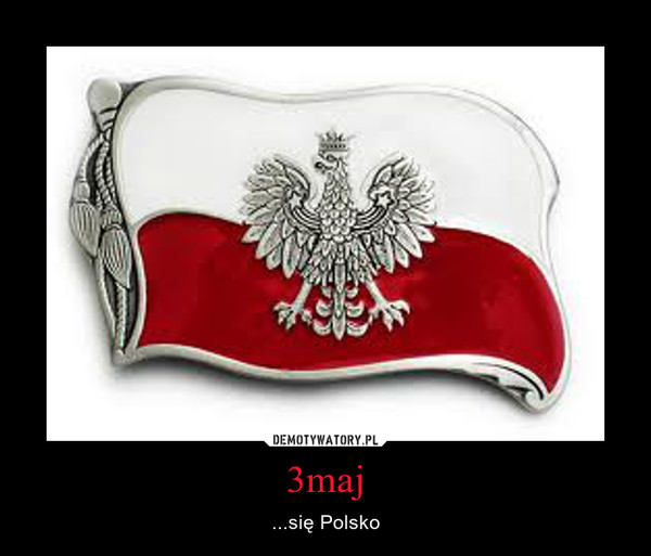 3maj – ...się Polsko 
