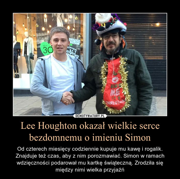 Lee Houghton okazał wielkie serce bezdomnemu o imieniu Simon