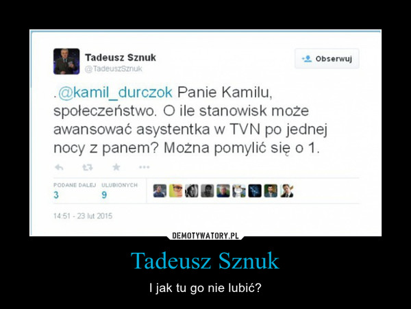 Tadeusz Sznuk – I jak tu go nie lubić? 