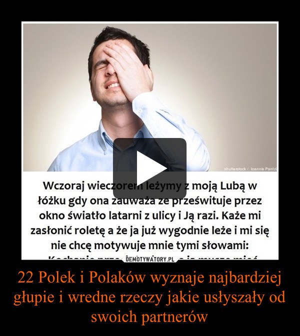 22 Polek i Polaków wyznaje najbardziej głupie i wredne rzeczy jakie usłyszały od swoich partnerów –  
