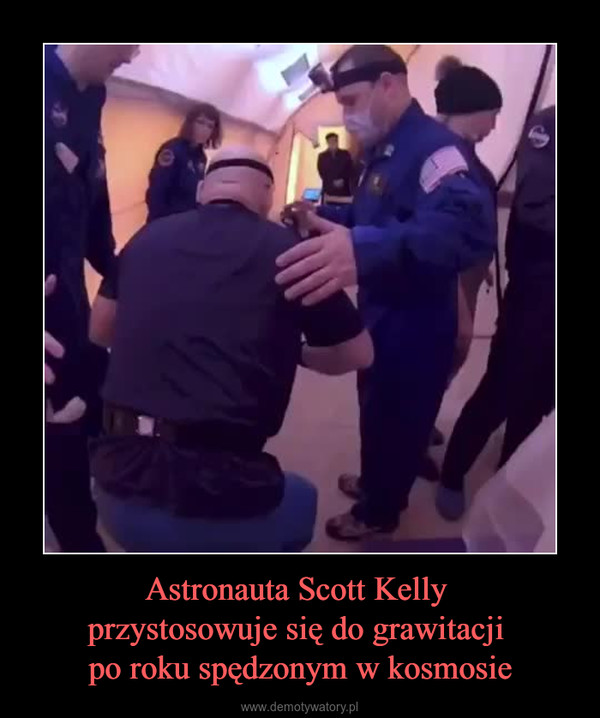 Astronauta Scott Kelly przystosowuje się do grawitacji po roku spędzonym w kosmosie –  