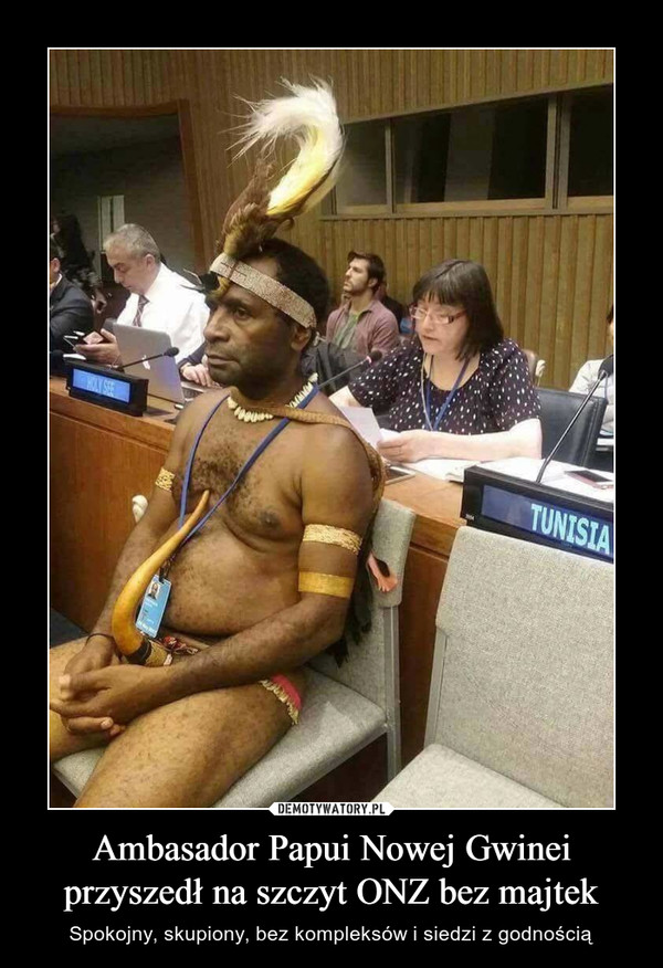 Ambasador Papui Nowej Gwinei przyszedł na szczyt ONZ bez majtek – Spokojny, skupiony, bez kompleksów i siedzi z godnością 