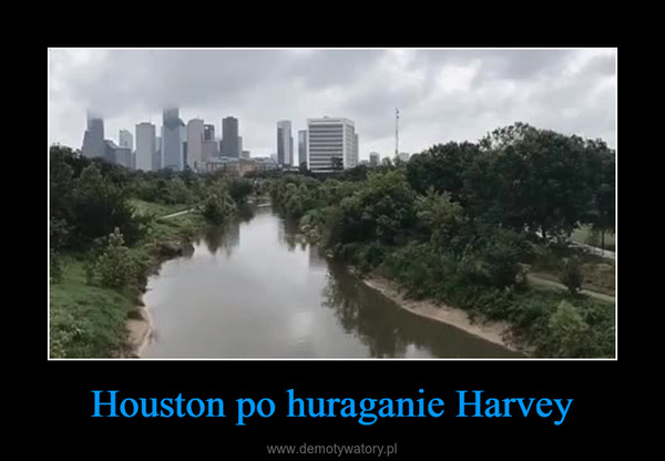 Houston po huraganie Harvey –  