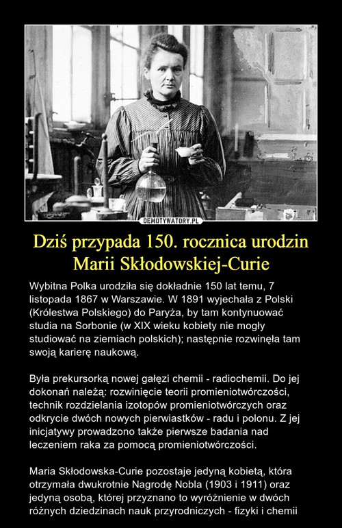 Dziś przypada 150. rocznica urodzin Marii Skłodowskiej-Curie