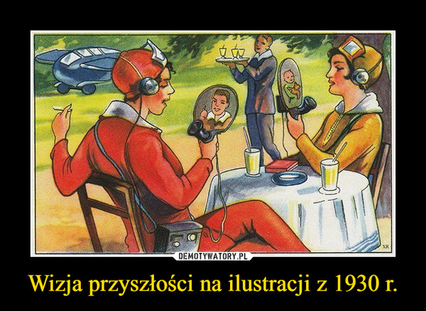 Wizja przyszłości na ilustracji z 1930 r.
