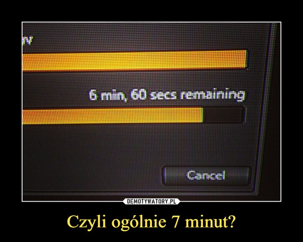 Czyli ogólnie 7 minut? –  