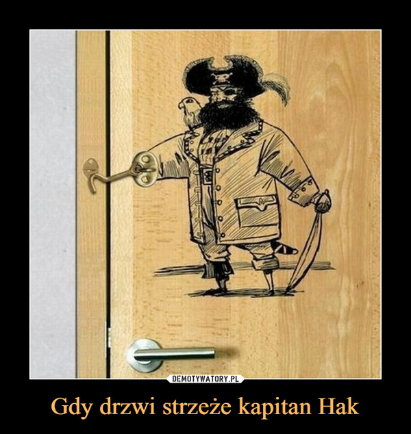 Gdy drzwi strzeże kapitan Hak –  