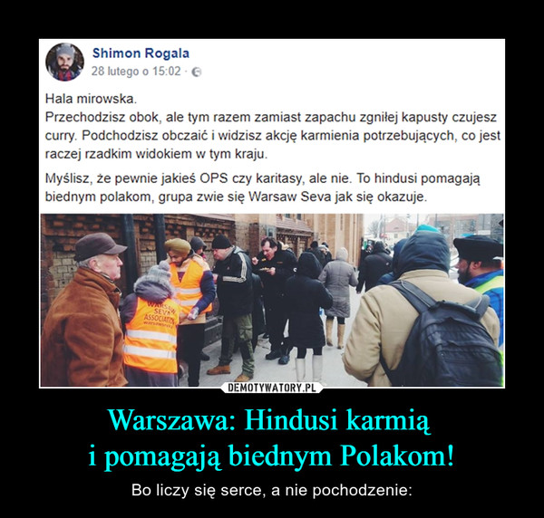 Warszawa: Hindusi karmią 
i pomagają biednym Polakom!