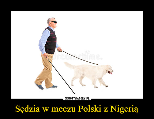 Sędzia w meczu Polski z Nigerią –  