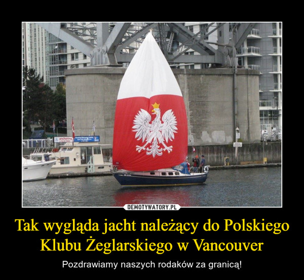 Tak wygląda jacht należący do Polskiego Klubu Żeglarskiego w Vancouver