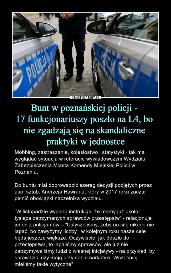 Bunt w poznańskiej policji - 
17 funkcjonariuszy poszło na L4, bo 
nie zgadzają się na skandaliczne 
praktyki w jednostce
