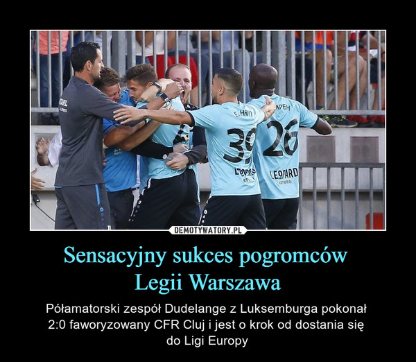 Sensacyjny sukces pogromców 
Legii Warszawa