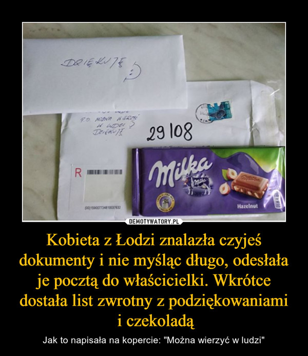Kobieta z Łodzi znalazła czyjeś dokumenty i nie myśląc długo, odesłała je pocztą do właścicielki. Wkrótce dostała list zwrotny z podziękowaniami
 i czekoladą