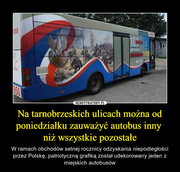 Na tarnobrzeskich ulicach można od poniedziałku zauważyć autobus inny niż wszystkie pozostałe – W ramach obchodów setnej rocznicy odzyskania niepodległości przez Polskę, patriotyczną grafiką został udekorowany jeden z miejskich autobusów 