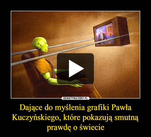 Dające do myślenia grafiki Pawła Kuczyńskiego, które pokazują smutną prawdę o świecie –  