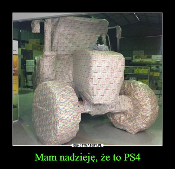 Mam nadzieję, że to PS4 –  