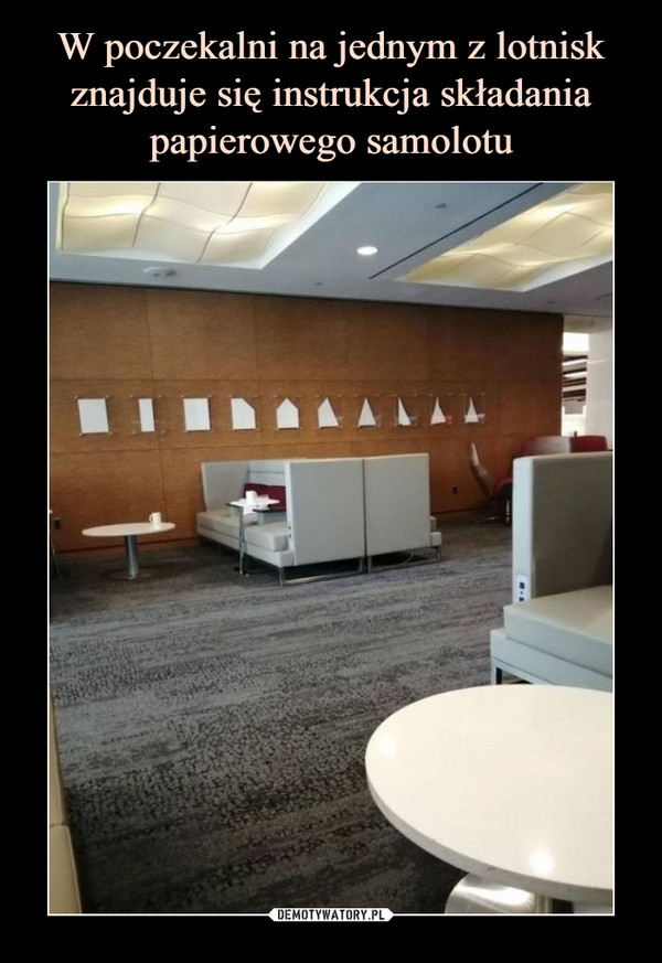 W poczekalni na jednym z lotnisk znajduje się instrukcja składania papierowego samolotu