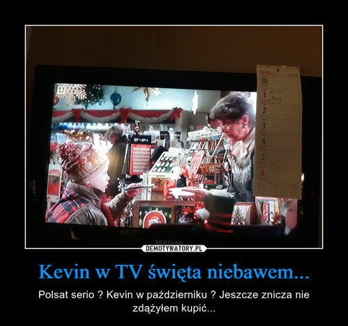 Kevin w TV święta niebawem...