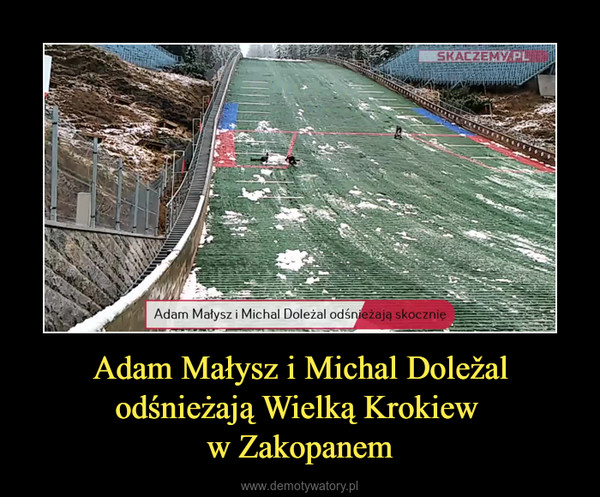 Adam Małysz i Michal Doležal odśnieżają Wielką Krokiew w Zakopanem –  