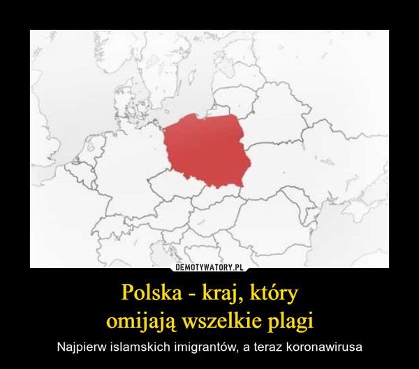 Polska - kraj, który
omijają wszelkie plagi
