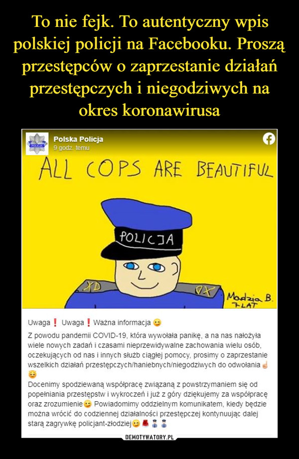 To nie fejk. To autentyczny wpis polskiej policji na Facebooku. Proszą przestępców o zaprzestanie działań przestępczych i niegodziwych na okres koronawirusa