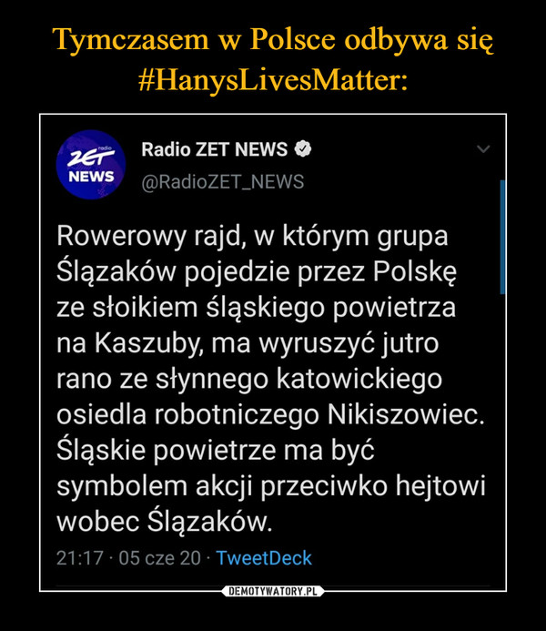 Tymczasem w Polsce odbywa się
#HanysLivesMatter: