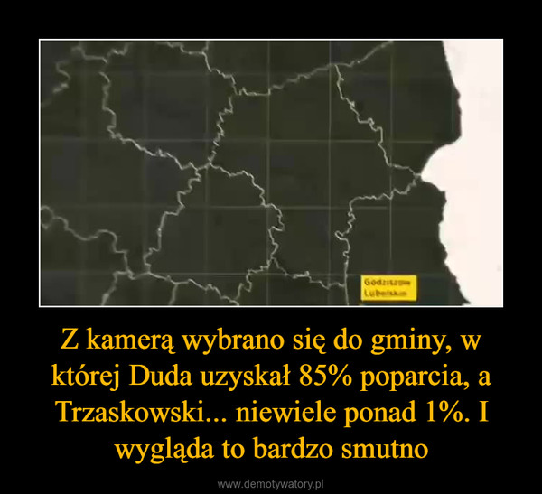 Z kamerą wybrano się do gminy, w której Duda uzyskał 85% poparcia, a Trzaskowski... niewiele ponad 1%. I wygląda to bardzo smutno –  