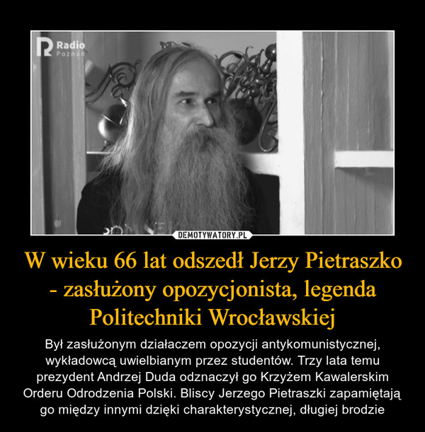 W wieku 66 lat odszedł Jerzy Pietraszko - zasłużony opozycjonista, legenda Politechniki Wrocławskiej