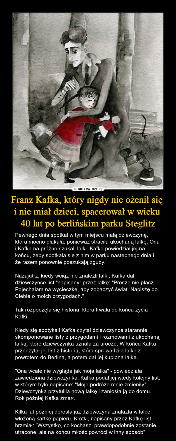 Franz Kafka, który nigdy nie ożenił się 
i nie miał dzieci, spacerował w wieku 
40 lat po berlińskim parku Steglitz