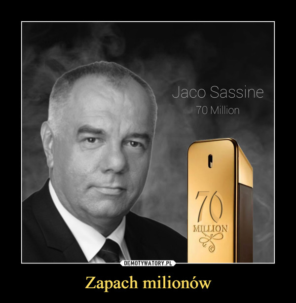 Zapach milionów –  Jaco Sassine70 Million