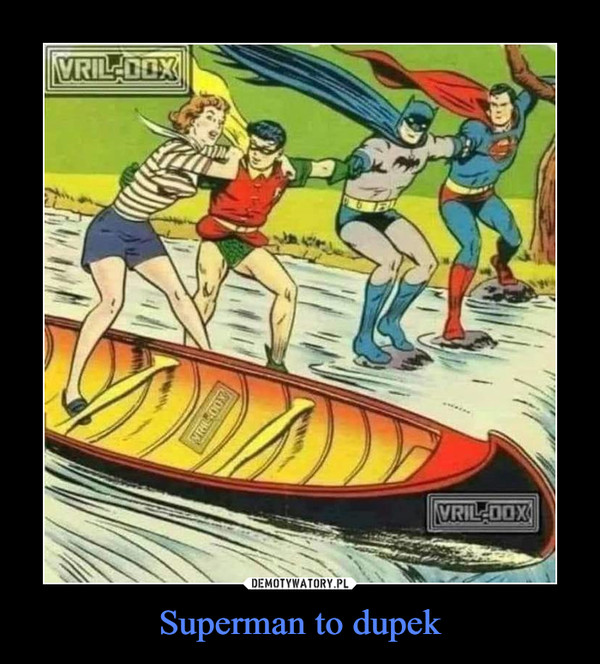 Superman to dupek –  