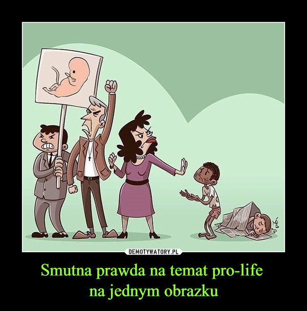 Smutna prawda na temat pro-life na jednym obrazku –  