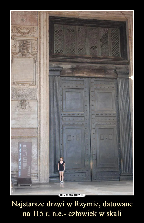 Najstarsze drzwi w Rzymie, datowanena 115 r. n.e.- człowiek w skali –  