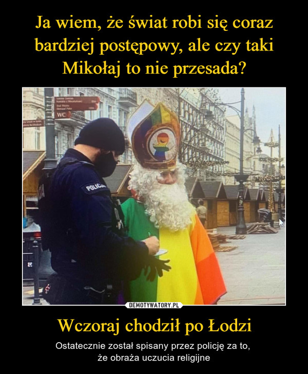 Wczoraj chodził po Łodzi – Ostatecznie został spisany przez policję za to, że obraża uczucia religijne 