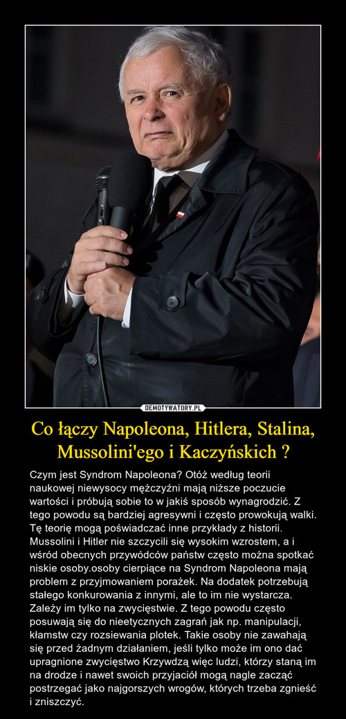 Co łączy Napoleona, Hitlera, Stalina, Mussolini'ego i Kaczyńskich ?