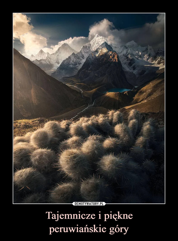 Tajemnicze i piękne
peruwiańskie góry