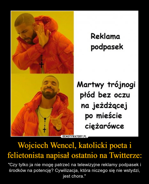 Wojciech Wencel, katolicki poeta i felietonista napisał ostatnio na Twitterze: