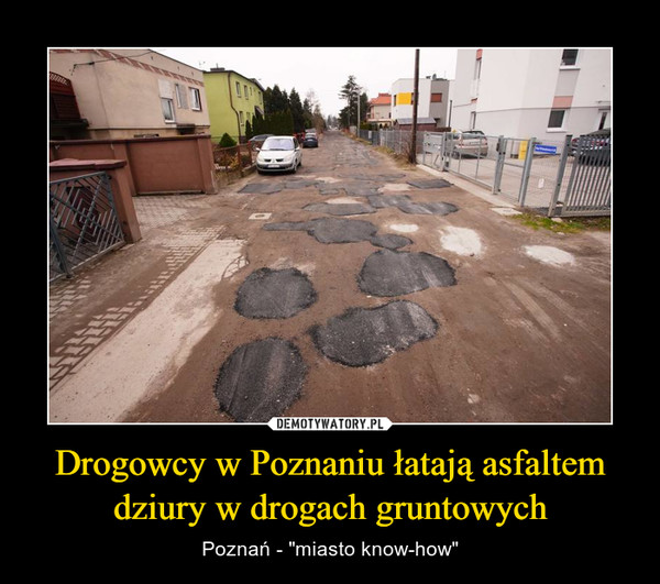Drogowcy w Poznaniu łatają asfaltem dziury w drogach gruntowych – Poznań - "miasto know-how" 