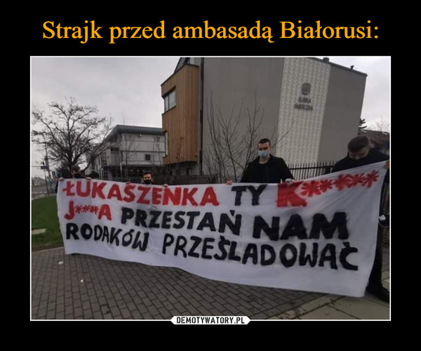 Strajk przed ambasadą Białorusi:
