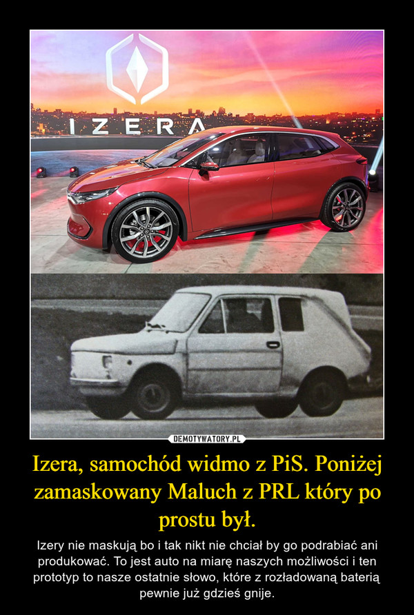 Izera, samochód widmo z PiS. Poniżej zamaskowany Maluch z PRL który po prostu był.