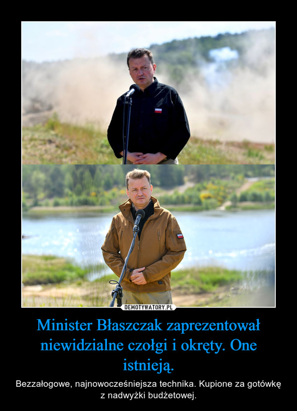 Minister Błaszczak zaprezentował niewidzialne czołgi i okręty. One istnieją.