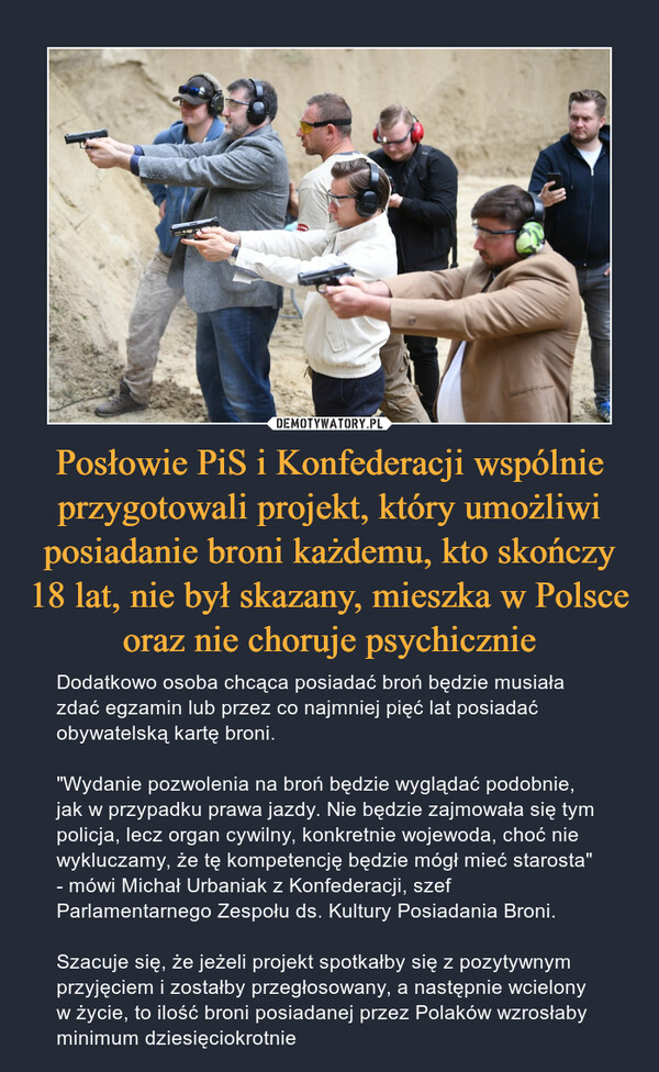 Posłowie PiS i Konfederacji wspólnie przygotowali projekt, który umożliwi posiadanie broni każdemu, kto skończy 18 lat, nie był skazany, mieszka w Polsce oraz nie choruje psychicznie