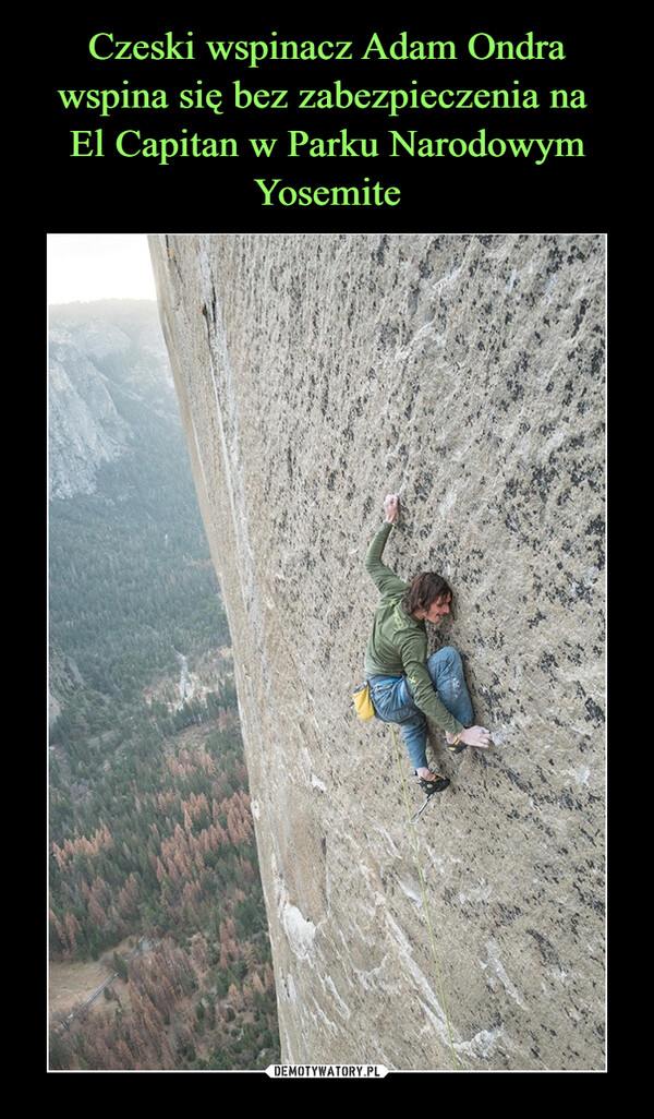 Czeski wspinacz Adam Ondra wspina się bez zabezpieczenia na 
El Capitan w Parku Narodowym Yosemite