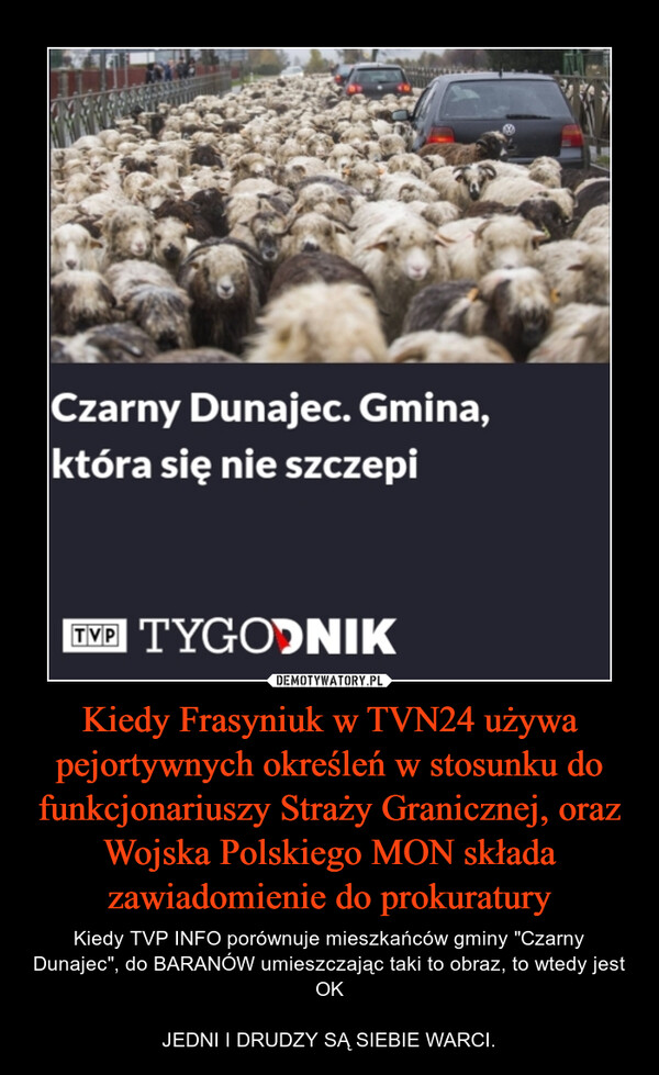 Kiedy Frasyniuk w TVN24 używa pejortywnych określeń w stosunku do funkcjonariuszy Straży Granicznej, oraz Wojska Polskiego MON składa zawiadomienie do prokuratury