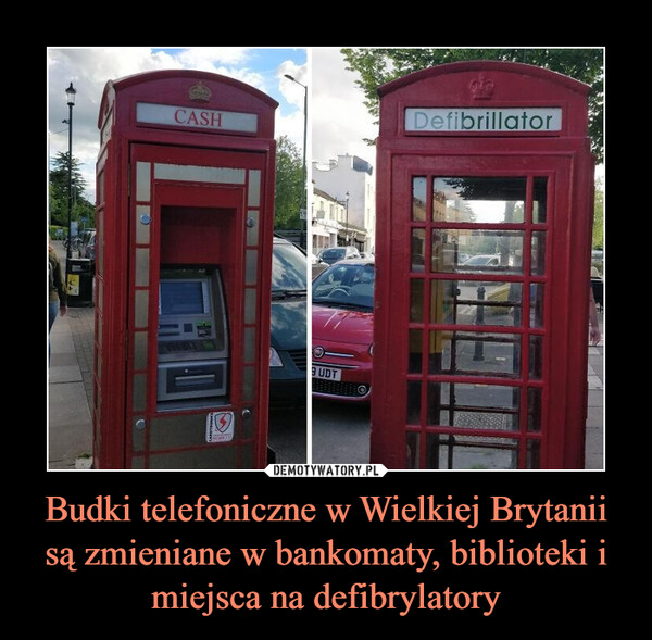 Budki telefoniczne w Wielkiej Brytanii są zmieniane w bankomaty, biblioteki i miejsca na defibrylatory –  